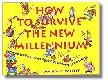 HOW TO SURVIVE THE NEW MILLENIUM